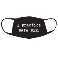 Face mask - I Practice Safe Six
