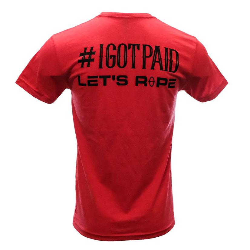  Let's Rope Red I Got Paid Men's Tee