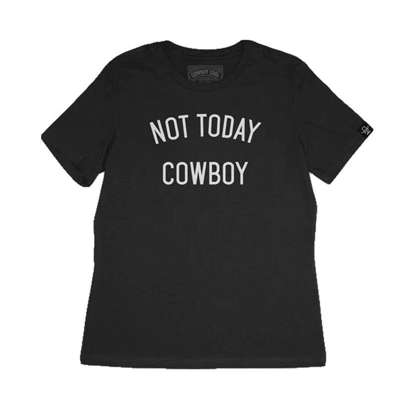  Cowboy Cool Black Printed Not Today Cowboy Women's T- Shirt