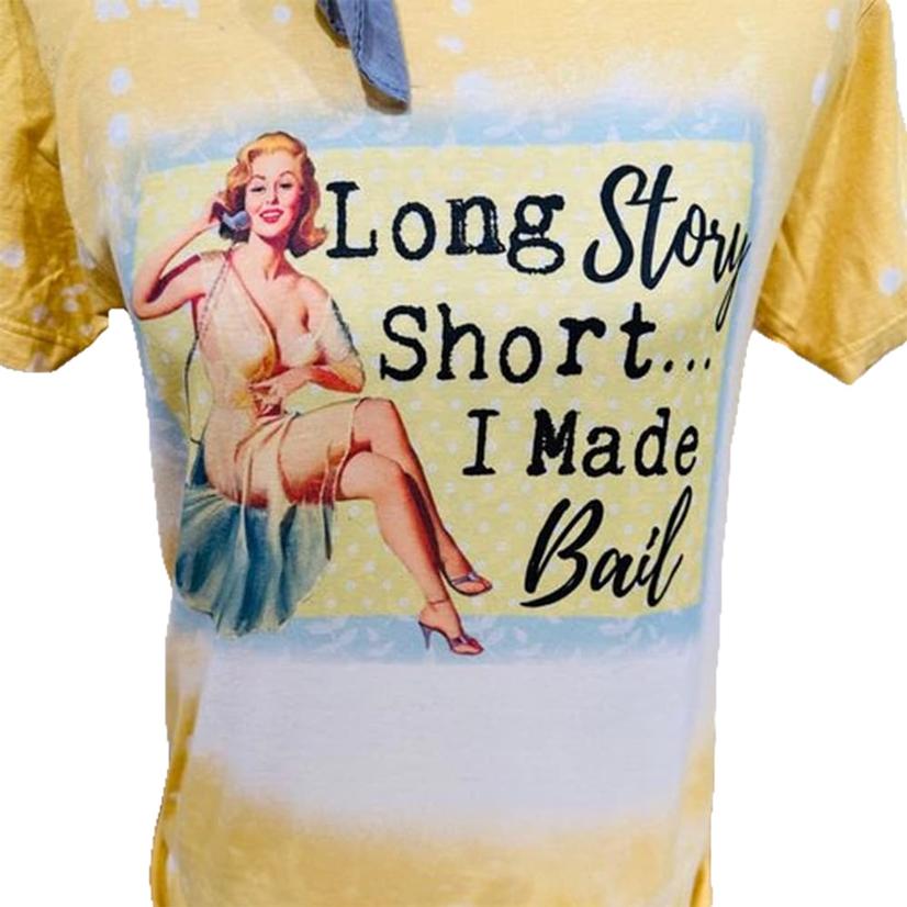  Bling- A- Gogo Long Story Short I Made Bail Women's Graphic T- Shirt